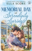 Memorial Day at Serendipity Springs (Serendipity Springs Sweet Holiday Romance) B0GY9R7JG6 Book Cover