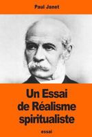 Un Essai de Réalisme Spiritualiste 154419854X Book Cover