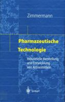 Pharmazeutische Technologie: Industrielle Herstellung Und Entwicklung Von Arzneimitteln 3642720919 Book Cover