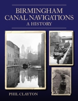 Birmingham Canal Navigations: A History 0719840198 Book Cover