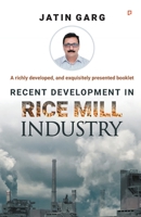 Recent Development in Rice Mill Industry 9390116309 Book Cover