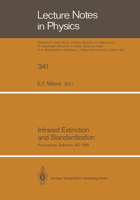 Infrared Extinction and Standardization: Proceedings of Two Sessions of Iau Commissions 25 and 9 Held at Baltimore, Maryland, Usa, August 4, 1988 (Lecture Notes in Physics) 3662137135 Book Cover