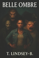 Belle Ombre: A Southern Gothic Horror Novel B0FRNJS5H3 Book Cover