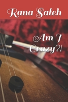 Am I Crazy?! B092C5RZ9W Book Cover