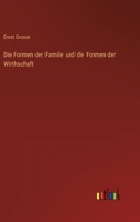 Die Formen Der Familie Und Die Formen Der Wirthschaft 1161090681 Book Cover