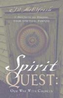 Spirit Quest: Our War with Choices 1594675546 Book Cover