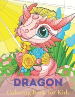 Dragon Coloring Book for Kids: Unique Baby Dragon Coloring pages for Children ages 8-12 B0BVPMX6CN Book Cover