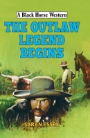 The Outlaw Legend Begins 1444846655 Book Cover