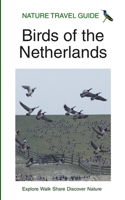 Nature Travel Guide: Birds of the Netherlands 1671329937 Book Cover