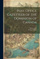 Post Office Gazetteer of the Dominion of Canada 1241435200 Book Cover
