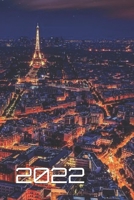 Kalender 2022 Paris: 2022 City Style Paris Weekly Woche NEW B095B3N179 Book Cover