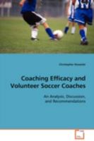 Coaching Efficacy and Volunteer Soccer Coaches 3639098579 Book Cover