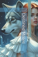 Destined Mates (The Rejected Series) B0F8Q5MZ4Y Book Cover