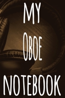 My Oboe Notebook: The perfect gift for the musician in your life - 119 page lined journal! 1697519326 Book Cover