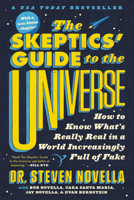 The Skeptics' Guide to the Universe: How to Know What's Really Real in a World Increasingly Full of Fake 1538760525 Book Cover