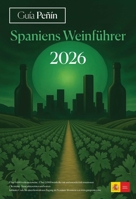 Guía Peñín Spaniens Weinführer 2026 (Spanish Wines) (German Edition) 8412752082 Book Cover