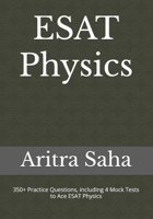 ESAT Physics: 350+ Practice Questions, Including Chapter Summaries & 4 Mock Tests to Ace ESAT Physics (Ultimate ESAT Practice Bundle) B0FXXGZ9TJ Book Cover
