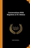 Conversations With Napoleon at St. Helena 101694327X Book Cover