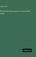 Historia de Jesus para as creancinhas lerem 3566067873 Book Cover