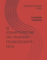 Le (Dis)Avventure del Pensiero Filoso/Scienti-Fico: L'orizzonte rinascimentale B08CPDL6LT Book Cover