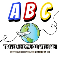 A,B,C Travel the world with me! B09GJTT12Y Book Cover