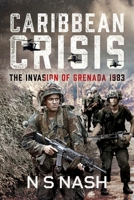 Caribbean Crisis: The Invasion of Grenada, 1983 1036104087 Book Cover
