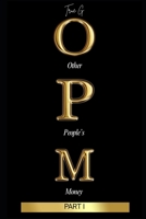 O.P.M: OTHERS PEOPLE MONEY Part 1 B0FQ4J4C26 Book Cover