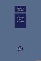 D. Martin Luthers Werke. Weimarer Ausgabe (Sonderedition): Abteilung 4, Teil 3: Konsolidierungsphase Der Reformation Und Scheidung Im Protestantischen Lager, Band 31.II 3740013796 Book Cover