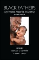Black Fathers: An Invisible Presence in Amercia 0415883679 Book Cover