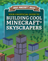 Your Unofficial Guide to Building Cool Minecraft Skyscrapers 1978529384 Book Cover