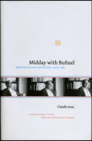 Midday with Buñuel: Memories and Sketches, 1973-1983 0974888133 Book Cover