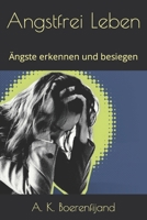 Angstfrei Leben: Ängste erkennen und besiegen B0BSJDJSZJ Book Cover