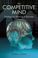 Competitive Mind: Strategy for Winning in Business 1405185627 Book Cover