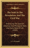The Irish In The Revolution And The Civil War 1164057596 Book Cover