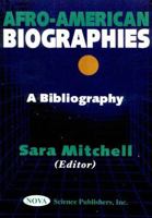 Afro-American Biographies: A Bibliography 1560728299 Book Cover