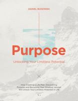 Purpose: Unlocking Your Limitless Potential 0692859675 Book Cover