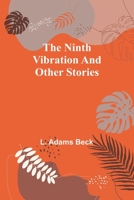 The Ninth Vibration and Other Stories 1982039310 Book Cover