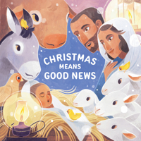 Christmas Means Good News B0H9BNQ5CJ Book Cover