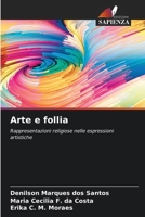 Arte e follia (Italian Edition) 6207711394 Book Cover