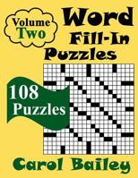 Word Fill-In Puzzles, Volume 2, 108 Puzzles 1986168395 Book Cover