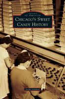 Chicago's Sweet Candy History 0738593826 Book Cover