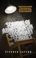 Scandal of Admissions in Secondary Schools 1526200910 Book Cover