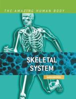 Skeletal System (The Amazing Human Body) 0761430563 Book Cover