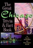 The Great Chicago Trivia & Fact Book (Trivia Fun) 1888952075 Book Cover