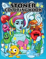 Stoner Coloring Book for Adults: Stoner's Psychedelic Coloring Book for Relaxation and Stress Relief 1953884385 Book Cover