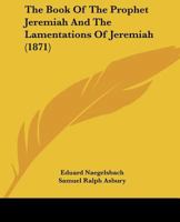 The Book Of The Prophet Jeremiah And The Lamentations Of Jeremiah 1166491269 Book Cover