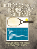 The Physics and Technology of Tennis 0972275908 Book Cover