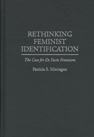 Rethinking Feminist Identification: The Case for De Facto Feminism 0275958256 Book Cover