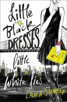 Little Black Dresses, Little White Lies 1481459902 Book Cover