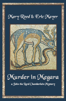 Murder in Megara: A John, the Lord Chamberlain Mystery 146420408X Book Cover